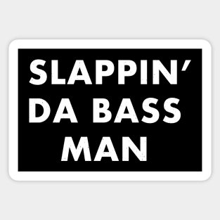 Slappin' da bass man Sticker